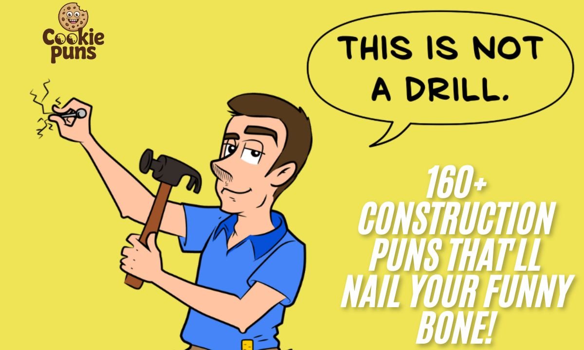 160+ Construction Puns That'll Nail Your Funny Bone!