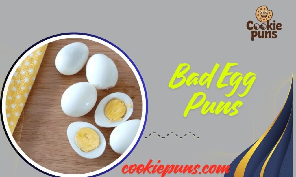 Bad Egg Puns