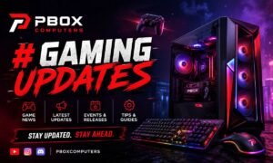 Gaming Updates Pboxcomputers